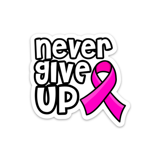 Never Give Up - Breast Cancer Ribbon | Vinyl Sticker